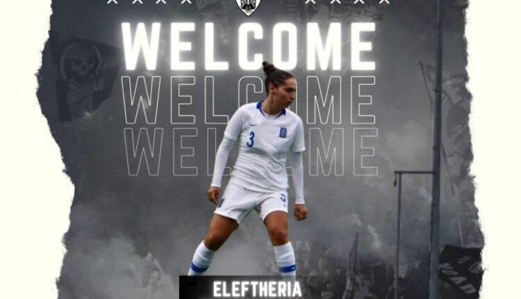 Ποδόσφαιρο-Γυναικών:-Στον-ΠΑΟΚ-η-Ελευθερία-Δρακογιαννάκη